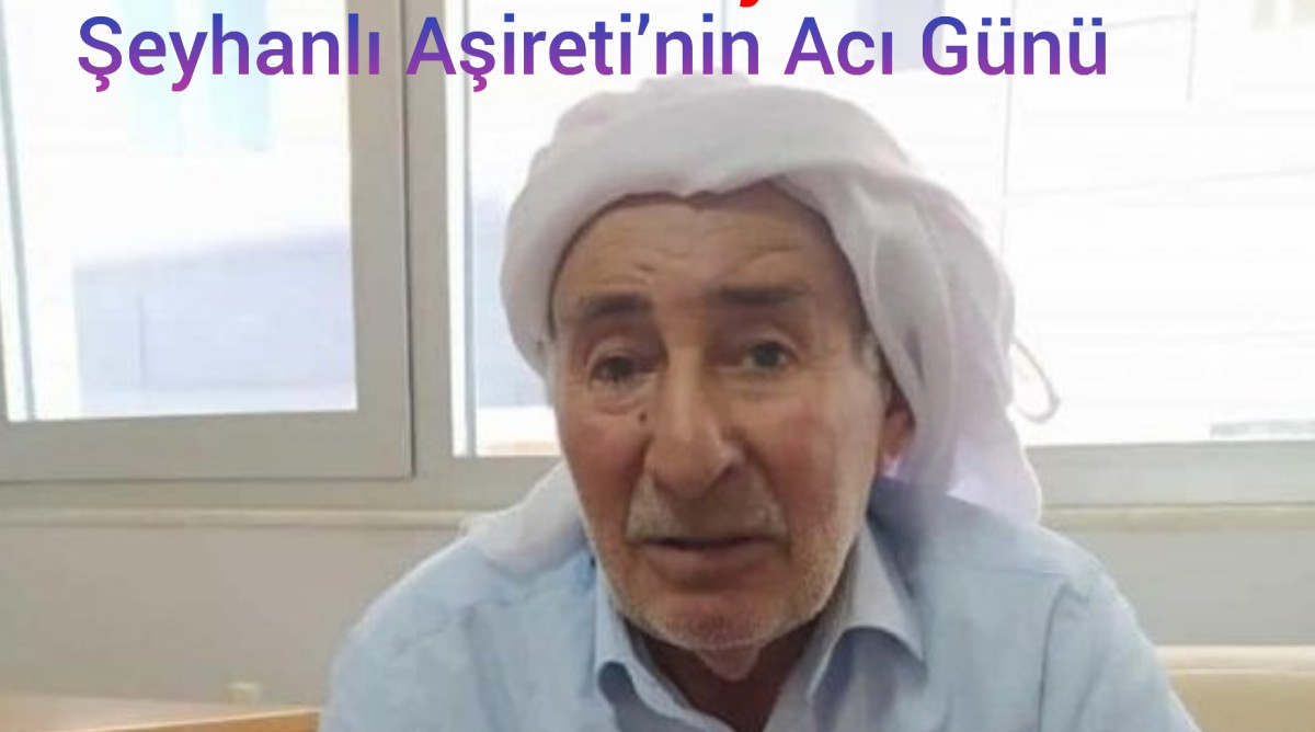 Şeyhanlı Aşireti’nin Acı Günü 