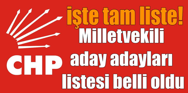 İşte CHP Şanlıurfa Milletvekili Aday Adayları Tam Listesi