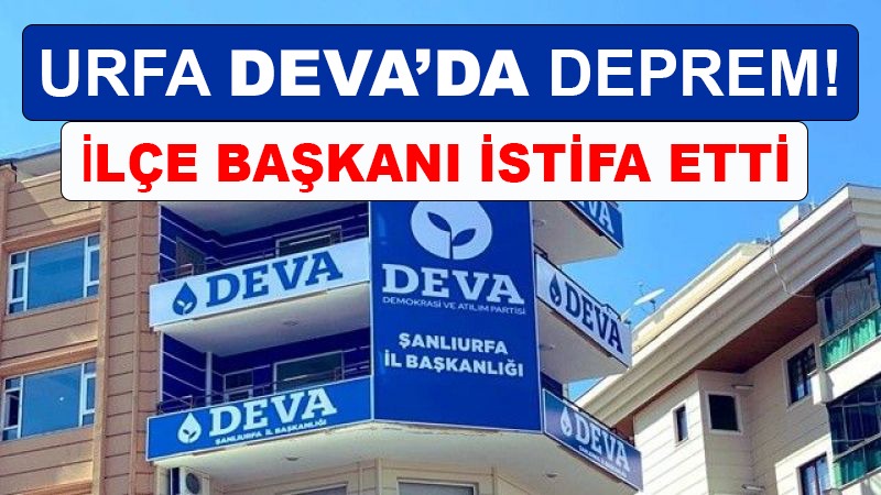 Şanlıurfa Deva Partisinde İstifa Depremi
