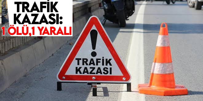 Şanlıurfa'da trafik kazası: 1 kişi öldü, 1 kişi yaralandı
