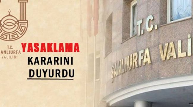Valilik yasakladı