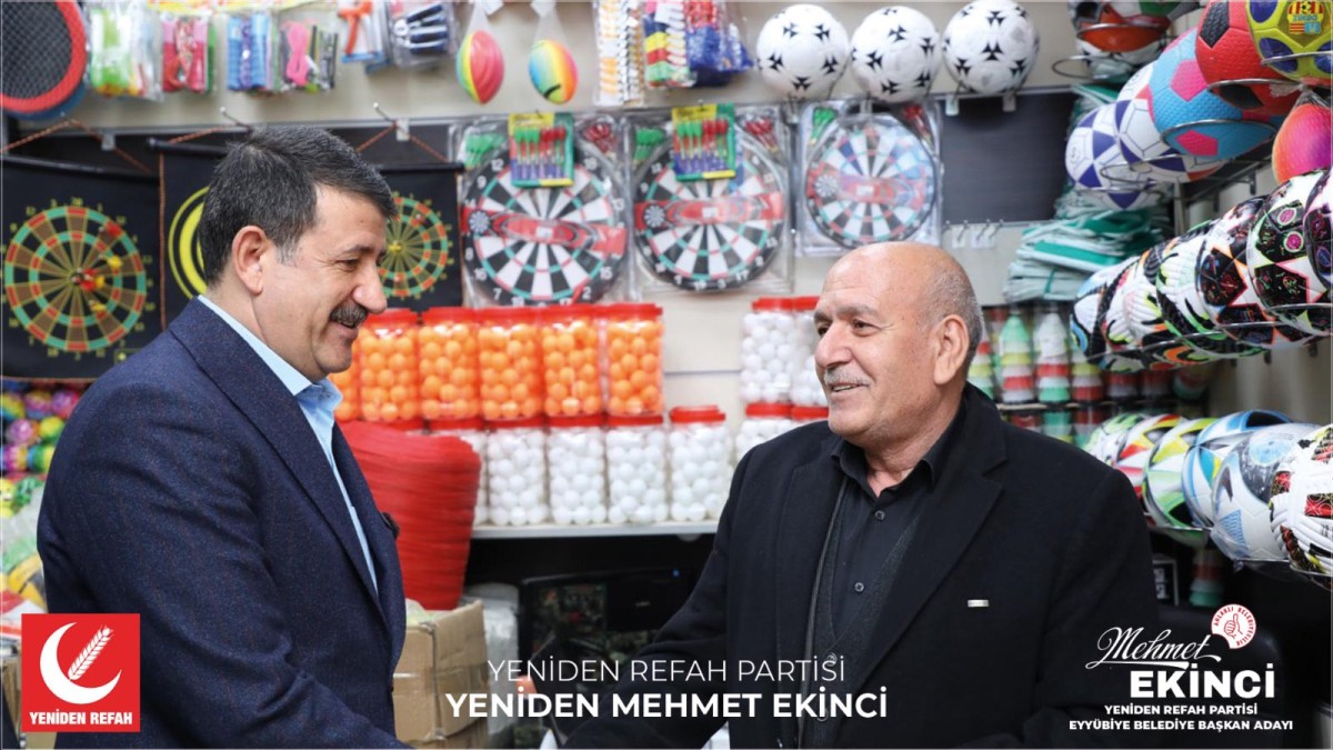 MEHMET EKİNCİ: EYYÜBİYE'NİN ESNAFI, BU ŞEHRİN KALBİDİR