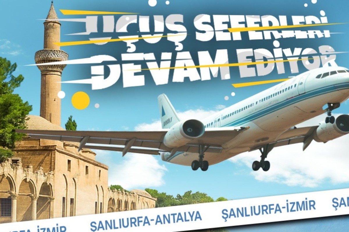 Şanlıurfa ile Antalya ve İzmir Arasındaki Uçuşlar Devam Ediyor