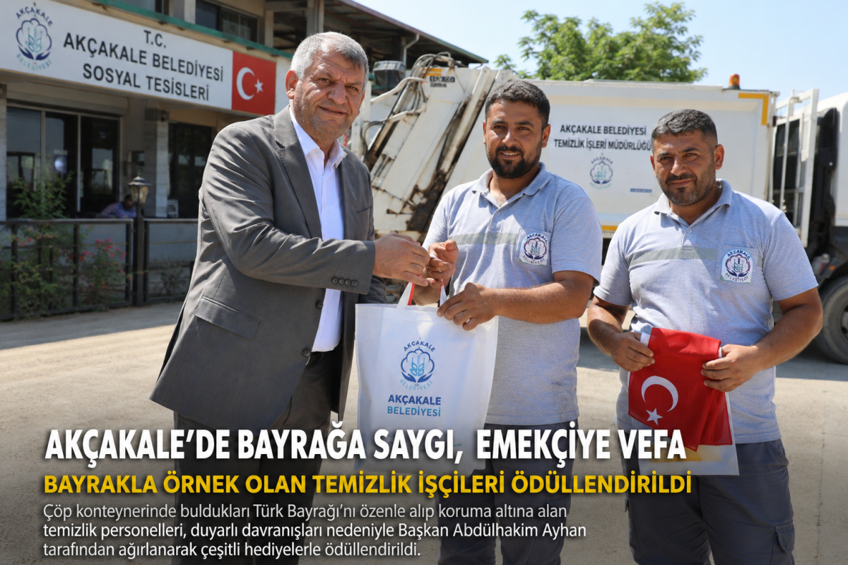 Akçakale’de Bayrağa Saygı, Emekçiye Vefa
