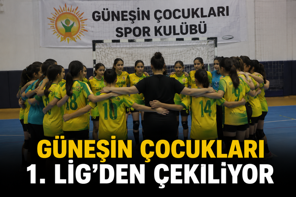Güneşin Çocukları 1. Lig’den Çekiliyor